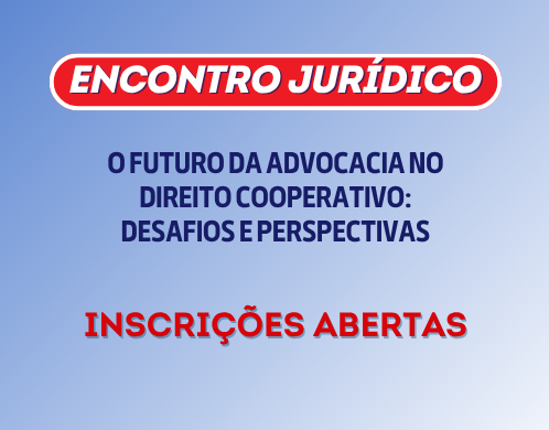 Encontro Jurídico - O futuro da advocacia no direito cooperativo: desafios e perspectivas